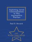 Exploiting Aerial Communications to Win Asymmetric Warfare - War College Series - Book