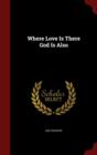 Where Love Is There God Is Also - Book