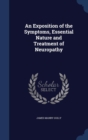 An Exposition of the Symptoms, Essential Nature and Treatment of Neuropathy - Book