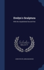 Evelyn's Sculptura : With the Unpublished Second Part - Book