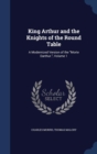 King Arthur and the Knights of the Round Table : A Modernized Version of the Morte Darthur., Volume 1 - Book
