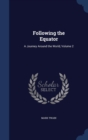 Following the Equator : A Journey Around the World, Volume 2 - Book