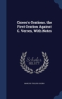 Cicero's Orations. the First Oration Against C. Verres, with Notes - Book