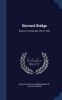 Harvard Bridge : Boston to Cambridge, March 1892 - Book