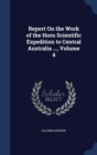 Report on the Work of the Horn Scientific Expedition to Central Australia ..., Volume 4 - Book