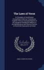 The Laws of Verse : Or Principles of Versification Exemplified in Metrical Translations, Together with an Annotated Reprint of the Inaugural Presidential Address to the Mathematical and Physical Secti - Book