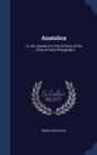 Anatolica : Or, the Journal of a Visit to Some of the ... Cities of Caria, Phrygia [&C.] - Book