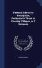 Pastoral Advice to Young Men, Particularly Those in Country Villages, in 7 Sermons - Book