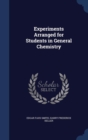 Experiments Arranged for Students in General Chemistry - Book
