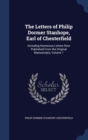 The Letters of Philip Dormer Stanhope, Earl of Chesterfield : Including Numerous Letters Now Published from the Original Manuscripts; Volume 1 - Book