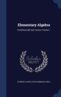 Elementary Algebra : First[-Second] Year Course, Volume 1 - Book