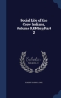Social Life of the Crow Indians, Volume 9, Part 2 - Book