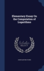 Elementary Essay on the Computation of Logarithms - Book