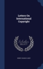 Letters on International Copyright - Book