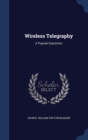 Wireless Telegraphy : A Popular Exposition - Book