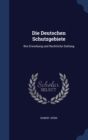 Die Deutschen Schutzgebiete : Ihre Erwerbung Und Rechtliche Stellung - Book
