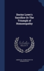 Doctor Lowe's Sacrifice or the Triumph of Homoeopathy - Book