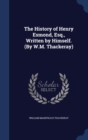 The History of Henry Esmond, Esq., Written by Himself. (by W.M. Thackeray) - Book