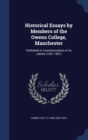 Historical Essays by Members of the Owens College, Manchester : Published in Commemoration of Its Jubilee (1851-1901) - Book