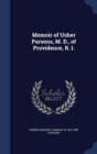 Memoir of Usher Parsons, M. D., of Providence, R. I. - Book