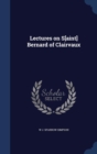 Lectures on S[aint] Bernard of Clairvaux - Book