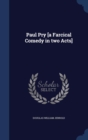 Paul Pry [A Farcical Comedy in Two Acts] - Book