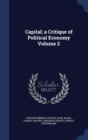 Capital; A Critique of Political Economy; Volume 2 - Book