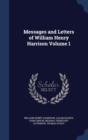 Messages and Letters of William Henry Harrison Volume 1 - Book
