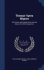 Thomas' Opera Mignon : With Italian and English Words and the Music of All the Principal Airs - Book
