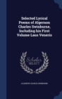 Selected Lyrical Poems of Algernon Charles Swinburne, Including His First Volume Laus Veneris - Book