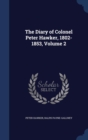The Diary of Colonel Peter Hawker, 1802-1853; Volume 2 - Book