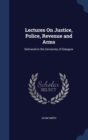 Lectures on Justice, Police, Revenue and Arms : Delivered in the University of Glasgow - Book