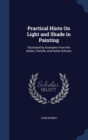 Practical Hints on Light and Shade in Painting : Illustrated by Examples from the Italian, Flemish, and Dutch Schools - Book