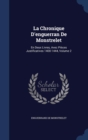 La Chronique D'Enguerran de Monstrelet : En Deux Livres, Avec Pieces Justificatives 1400-1444, Volume 2 - Book