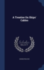 A Treatise on Ships' Cables - Book