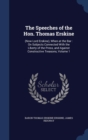 The Speeches of the Hon. Thomas Erskine : (Now Lord Erskine), When at the Bar: On Subjects Connected with the Liberty of the Press, and Against Constructive Treasons, Volume 1 - Book