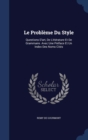 Le Probleme Du Style : Questions D'Art, de Litterature Et de Grammaire. Avec Une Preface Et Un Index Des Noms Cites - Book