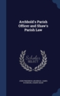 Archbold's Parish Officer and Shaw's Parish Law - Book