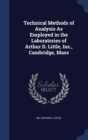 Technical Methods of Analysis as Employed in the Laboratories of Arthur D. Little, Inc., Cambridge, Mass - Book