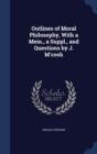 Outlines of Moral Philosophy, with a Mem., a Suppl., and Questions by J. M'Cosh - Book