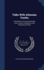Talks with Athenian Youths : Translations from the Charmides, Lysis, Laches, Euthydemus, and Theaetetus of Plato - Book