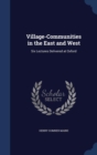 Village-Communities in the East and West : Six Lectures Delivered at Oxford - Book