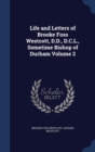 Life and Letters of Brooke Foss Westcott, D.D., D.C.L., Sometime Bishop of Durham; Volume 2 - Book