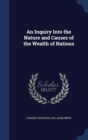 An Inquiry Into the Nature and Causes of the Wealth of Nations - Book