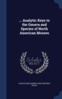 ... Analytic Keys to the Genera and Species of North American Mosses - Book