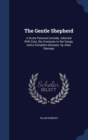 The Gentle Shepherd : A Scots Pastoral Comedy. Adorned with Cuts, the Overtures to the Songs, and a Complete Glossary. by Allan Ramsay - Book