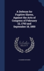 A Defense for Fugitive Slaves, Against the Acts of Congress of February 12, 1793 and September 18, 1850 - Book