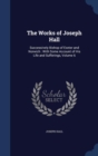 The Works of Joseph Hall : Successively Bishop of Exeter and Norwich: With Some Account of His Life and Sufferings, Volume 6 - Book