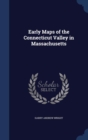 Early Maps of the Connecticut Valley in Massachusetts - Book