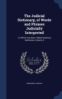 The Judicial Dictionary, of Words and Phrases Judicially Interpreted : To Which Has Been Added Statutory Definitions, Volume 3 - Book